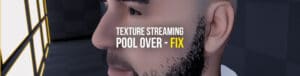 Artikelbild - Texture Streaming Pool Over Fix für die Unreal Engine
